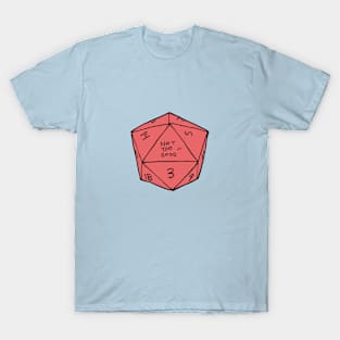 Not too good d20 T-Shirt